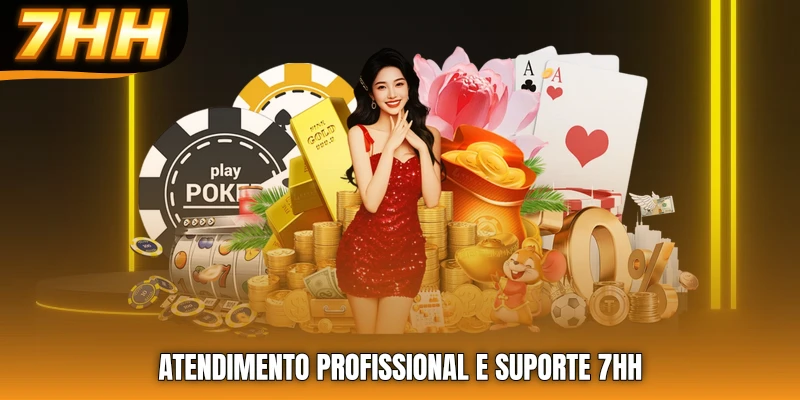 Atendimento profissional e suporte 7HH