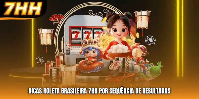 dicas roleta brasileira 7HH por sequência de resultados