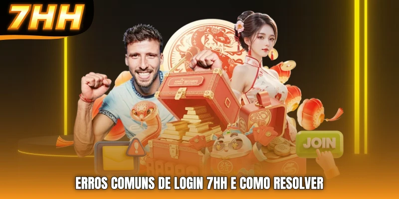 Erros Comuns De Login 7HH E Como Resolver