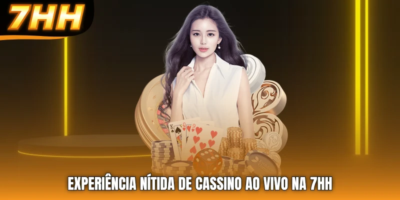 Experiência nítida de cassino ao vivo na 7HH