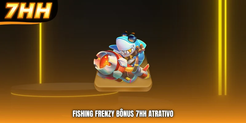 fishing frenzy bônus 7HH atrativo