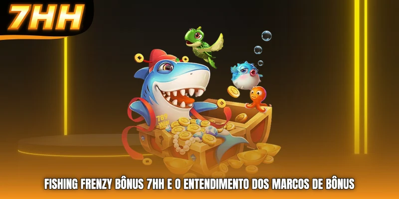 Fishing frenzy bônus 7HH