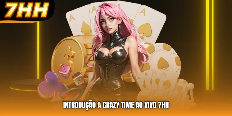 Introdução a crazy time ao vivo 7HH