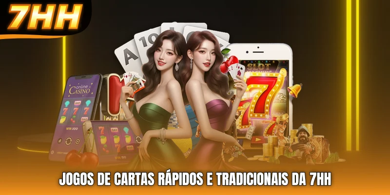 Jogos de cartas rápidos e tradicionais da 7HH