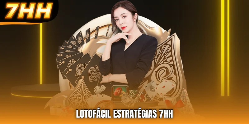 lotofácil estratégias 7HH