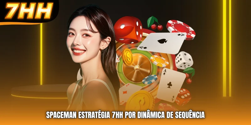 spaceman estratégia 7HH por dinâmica de sequência
