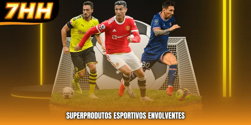 Superprodutos esportivos envolventes